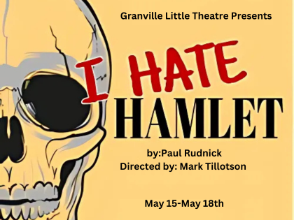 May 15-18: Granville Little Theatre Presents I Hate Hamlet